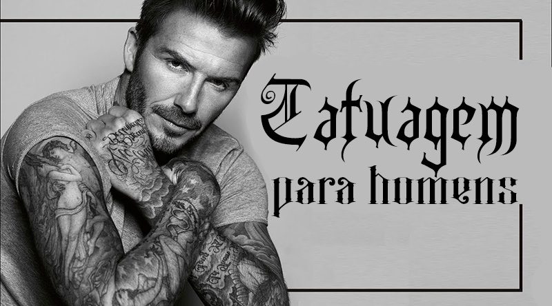 Tatuagens para homens: dicas do tatuador de celebridades